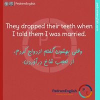 They dropped their teeth when I told them I was married