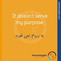 It doesn't serve my purpose