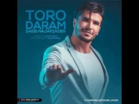 آهنگ جدید سعید نجف زاده به نام تورو دارم