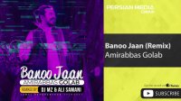 Amirabbas Golab - Banoo Jaan  ( امیر عباس گلاب - بانو جان - ریمیکس )