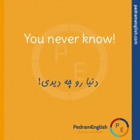 You never know