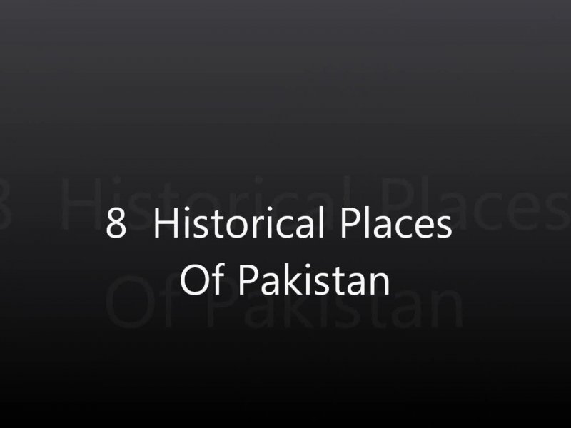 8 Historical Places Of Pakistan.wmv